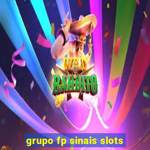 grupo fp sinais slots